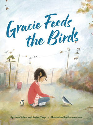 cover image of Gracie Feeds the Birds
